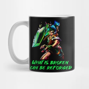 What is broken can be reforged Mug